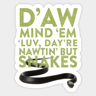 D'aw Mind 'Em Luv, Day're Nawtin' But Snakes Sticker